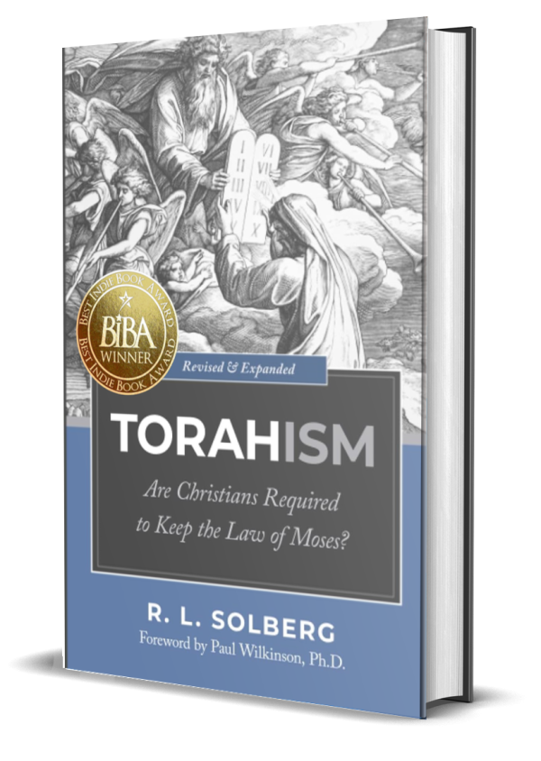 Torahism: Are Christians Required to Keep the Law of Moses 1