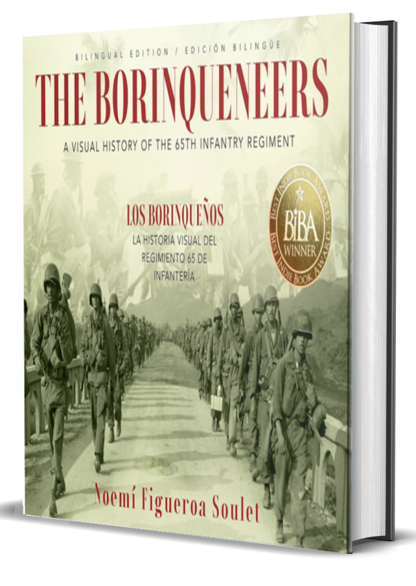 The Borinqueneers, A Visual History of the 65th Infantry Regiment 1