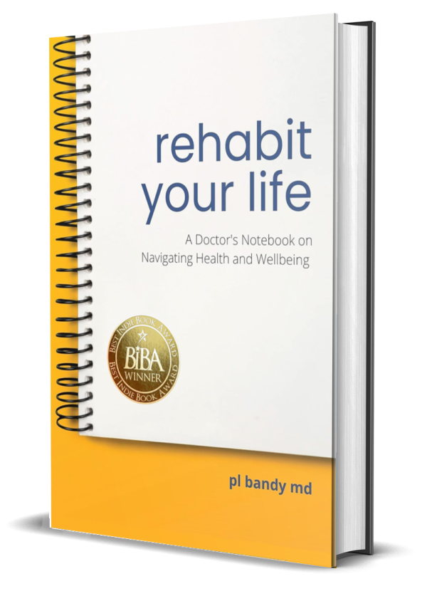 Rehabit Your Life: A Doctor's Notebook on Navigating Health & Well-being 1