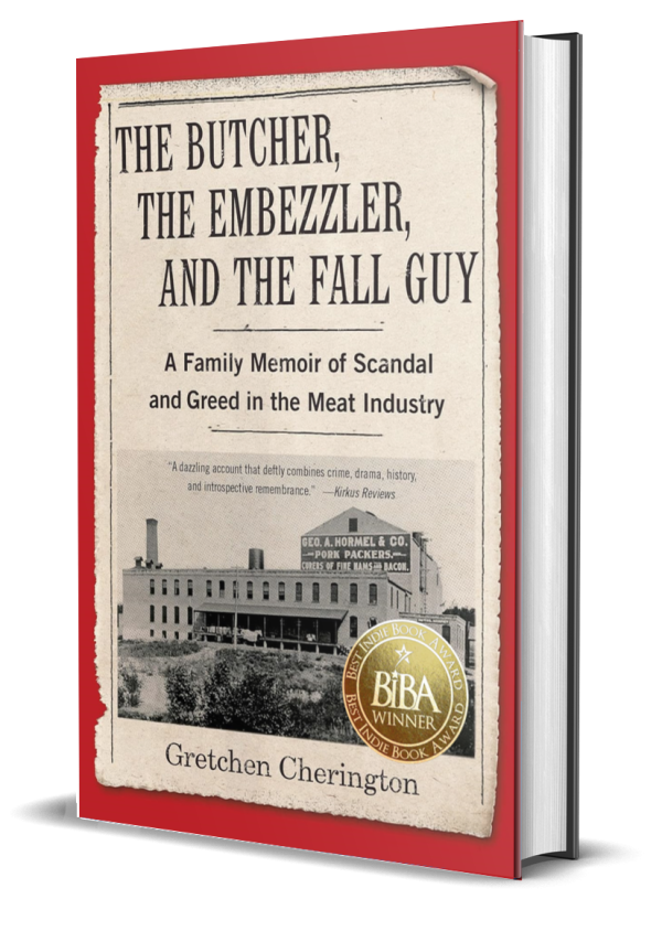 The Butcher, the Embezzler, and the Fall Guy: A Family Memoir of Scandal and Greed in the Meat Industry 1