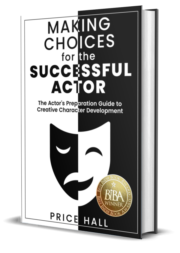 MAKING CHOICES for the SUCCESSFUL ACTOR: The Actor's Preparation Guide to Creative Character Development 1