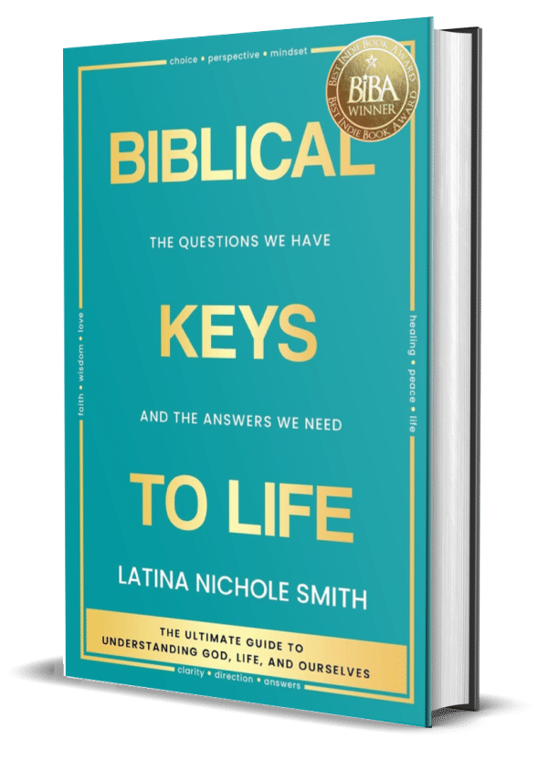 Biblical Keys to Life: The Questions We Have and the Answers We Need 1