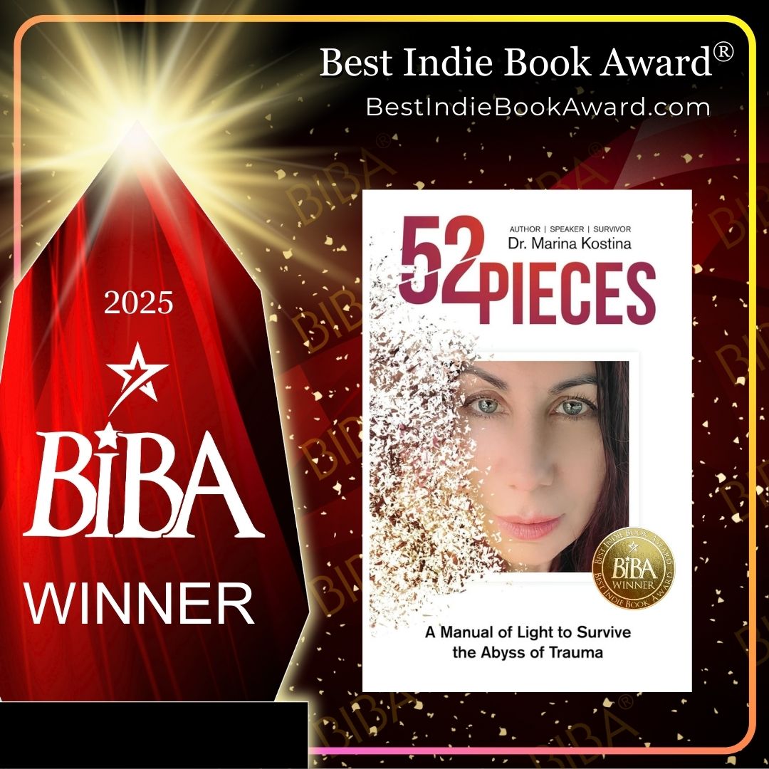 2025 BIBA Literary - 52 Pieces - Dr Marina Kostina 52 Pieces: A Manual of Light to Survive the Abyss of Trauma 2