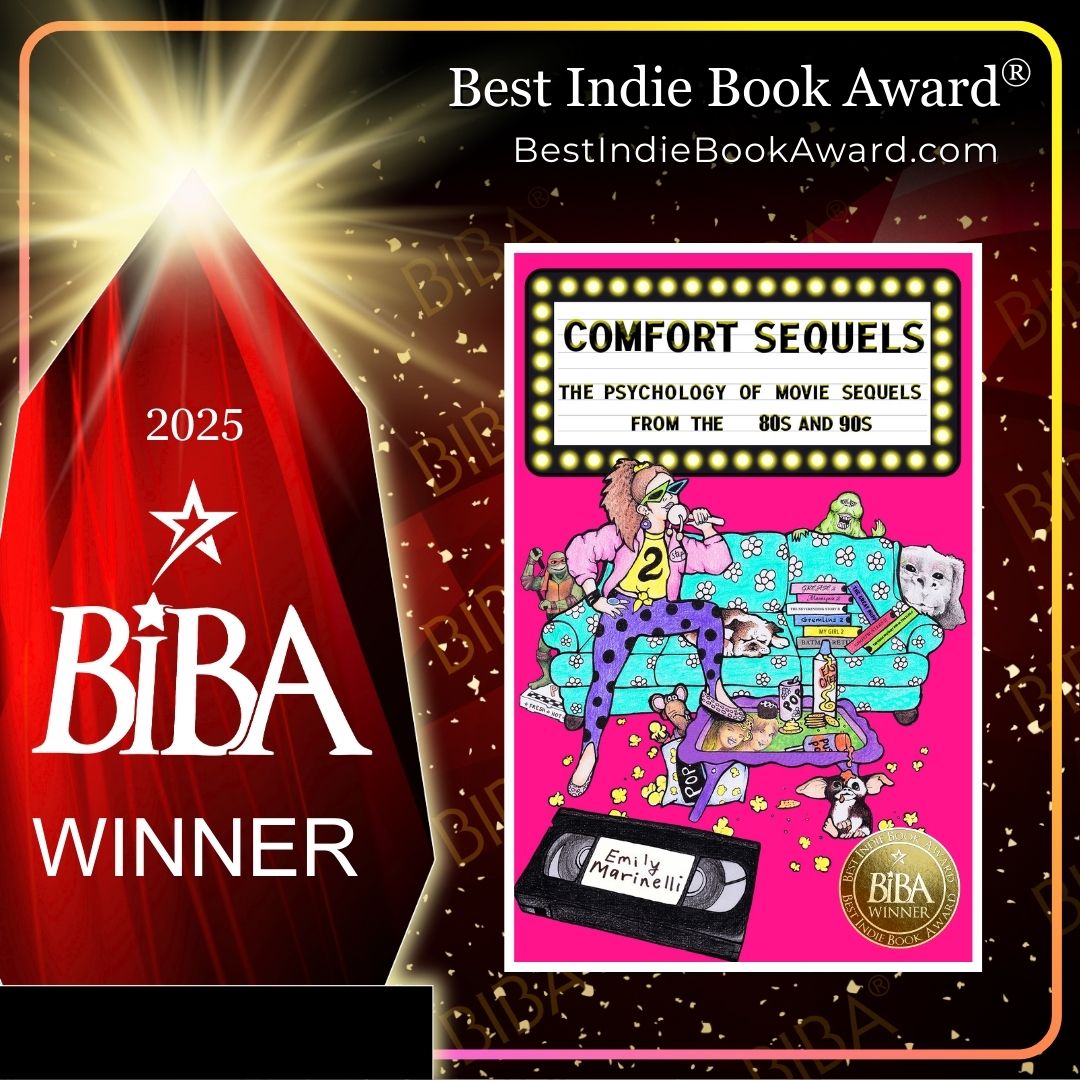 2025 BIBA Literary - Comfort Sequels - Emily Marinelli Comfort Sequels: The Psychology of Movie Sequels from the 80s and 90s 2