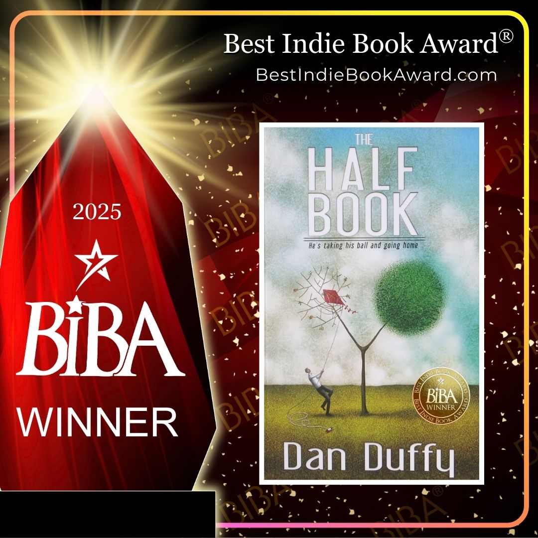 2025 BIBA Literary - The Half Book - The Half Book - Dan Duffy The Half Book: He's Taking His Ball and Going Home 2