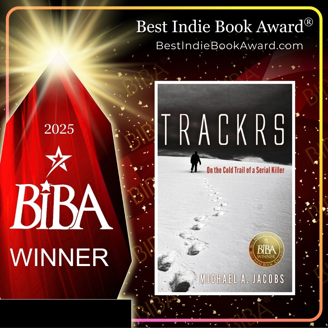 2025 BIBA Literary - Trackrs - Michael A Jacobs TRACKRS: On the Cold Trail of a Serial Killer 2