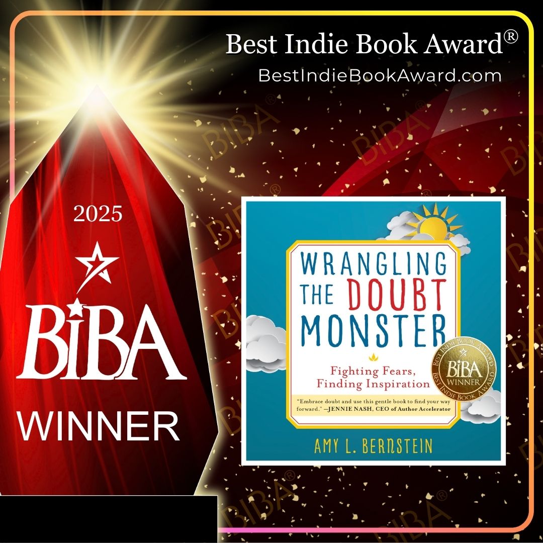 2025 BIBA Literary - Wrangling the Doubt Monster - Amy L. Bernstein Wrangling the Doubt Monster: Fighting Fears, Finding Inspiration 2