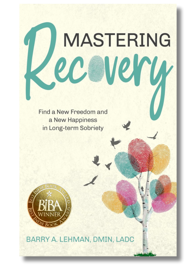 Mastering Recovery: Find a New Freedom and a New Happiness Through Long-Term Recovery 1