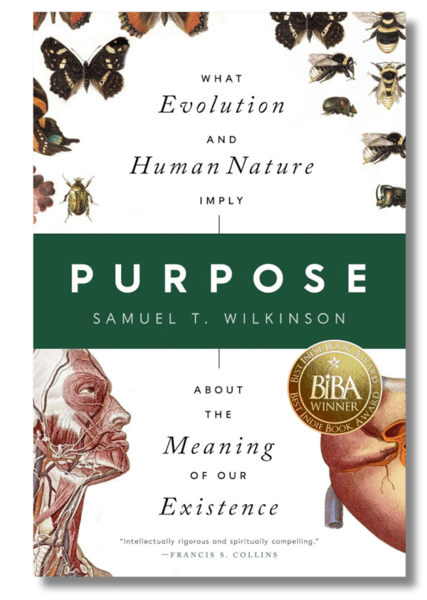 Purpose: What Evolution and Human Nature Imply About the Meaning of Our Existence 1