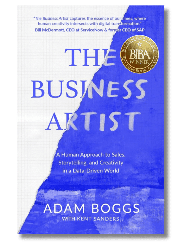 The Business Artist: A Human Approach to Sales, Storytelling, and Creativity in a Data-Driven World 1