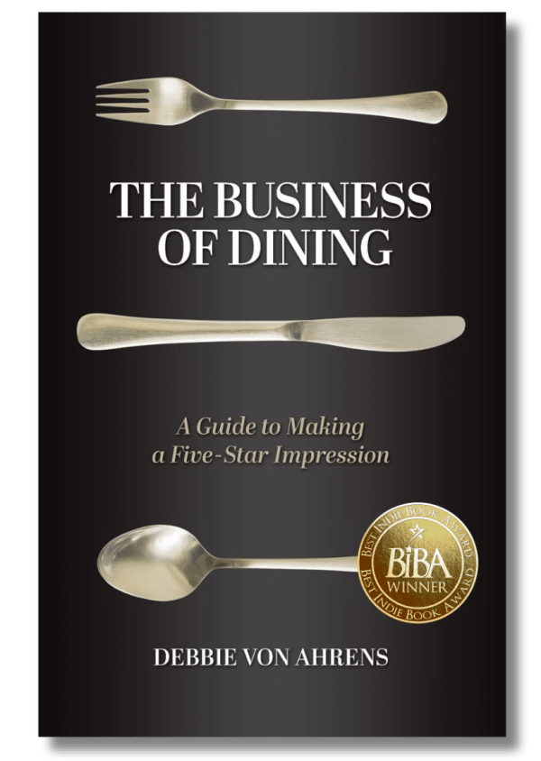 The Business of Dining: A Guide To Making A Five-Star Impression 1