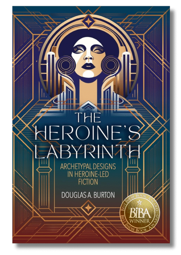 The Heroine’s Labyrinth: Archetypal Designs in Heroine-Led Fiction 1