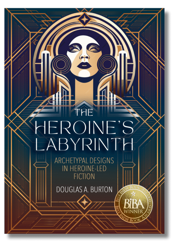 The Heroine’s Labyrinth: Archetypal Designs in Heroine-Led Fiction 1