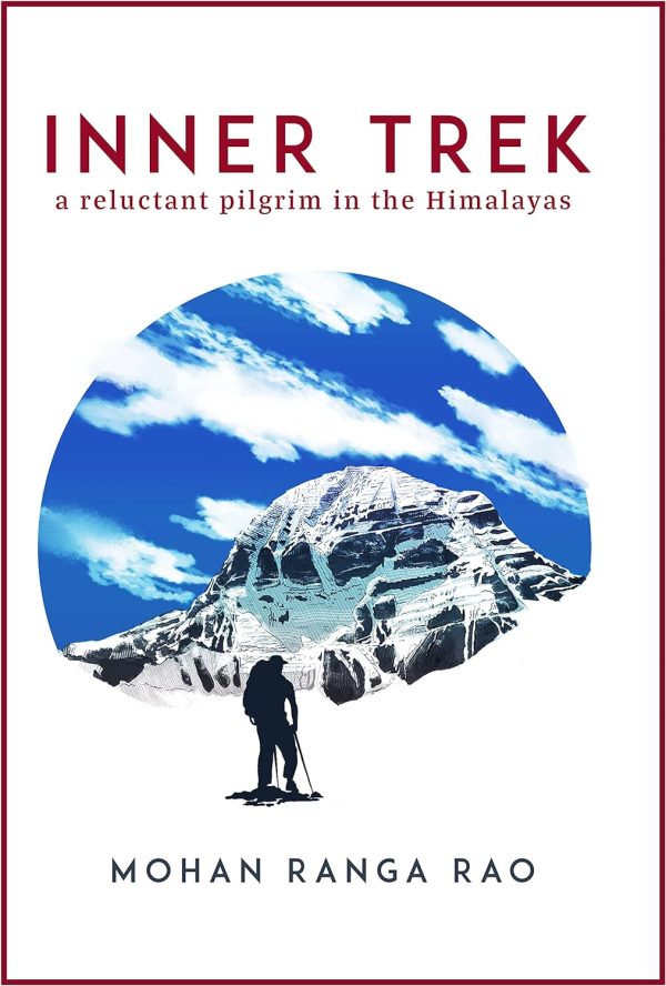 Inner Trek, A Reluctant Pilgrim in the Himalayas 2