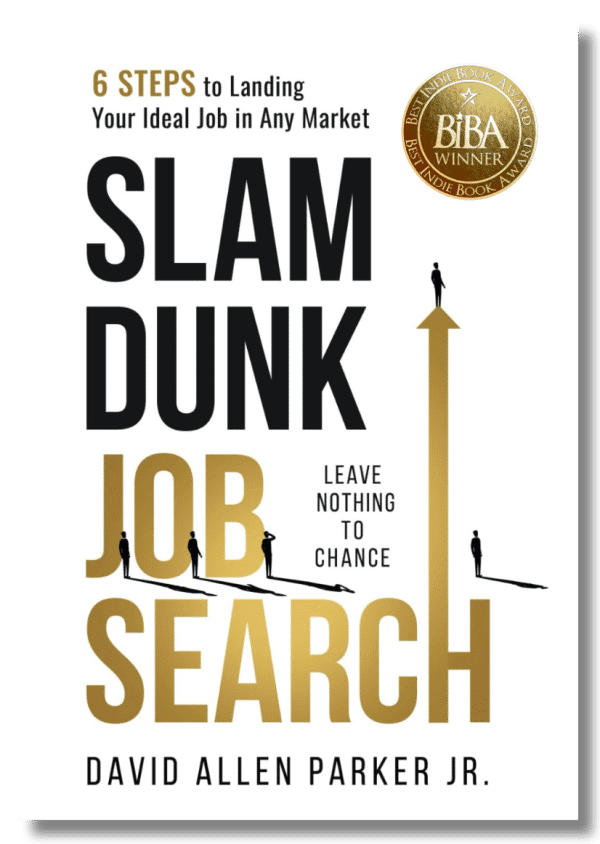 Slam Dunk Job Search: 6 Steps to Landing Your Ideal Job in Any Market 1