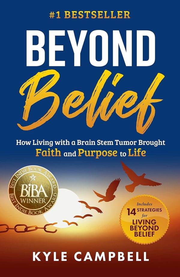 Beyond Belief: How Living with a Brain Stem Tumor Brought Faith and Purpose to Life 2
