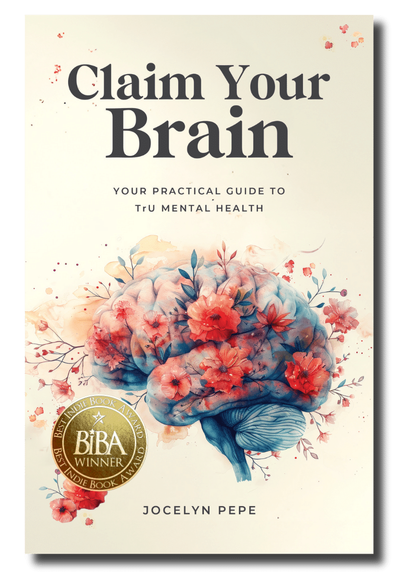 Claim Your Brain Claim Your Brain: Your Practical Guide to TrU Mental Health 1