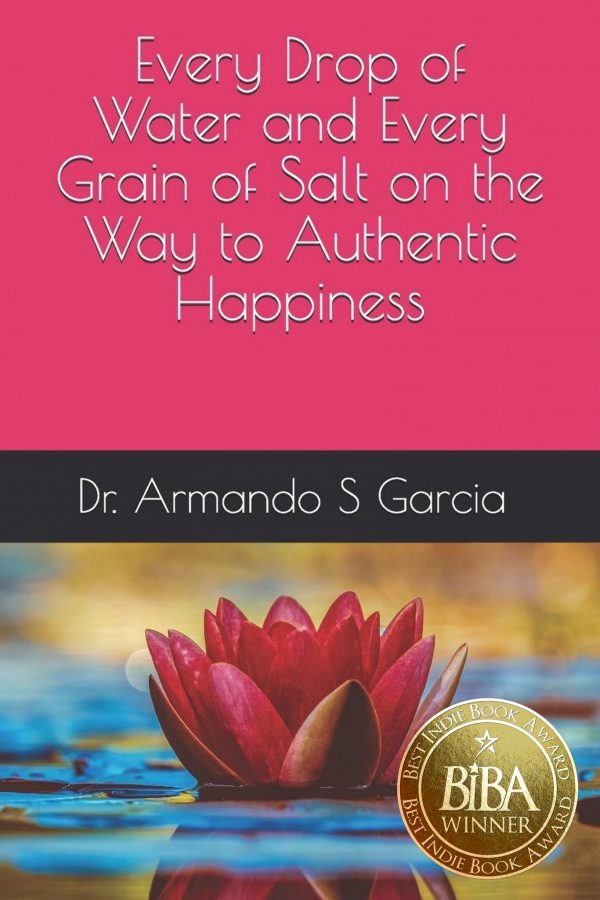 Every Drop Of Water And Every Grain Of Salt On The Way To Authentic Happiness 4