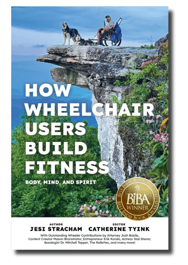 How Wheelchair Users Build Fitness: Mind, Body & Spirit