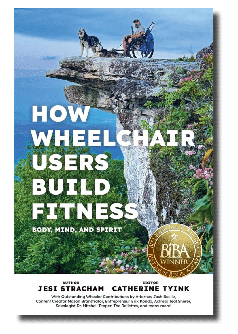 How Wheelchair Users Build Fitness How Wheelchair Users Build Fitness: Mind, Body & Spirit 1