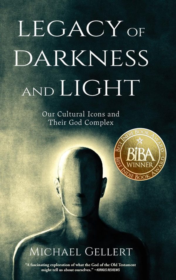 Legacy of Darkness and Light: Our Cultural Icons and Their God Complex 2