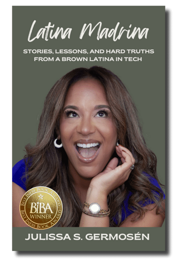 Latina Madrina: Stories, Lessons, and Hard Truths From A Brown Latina In Tech