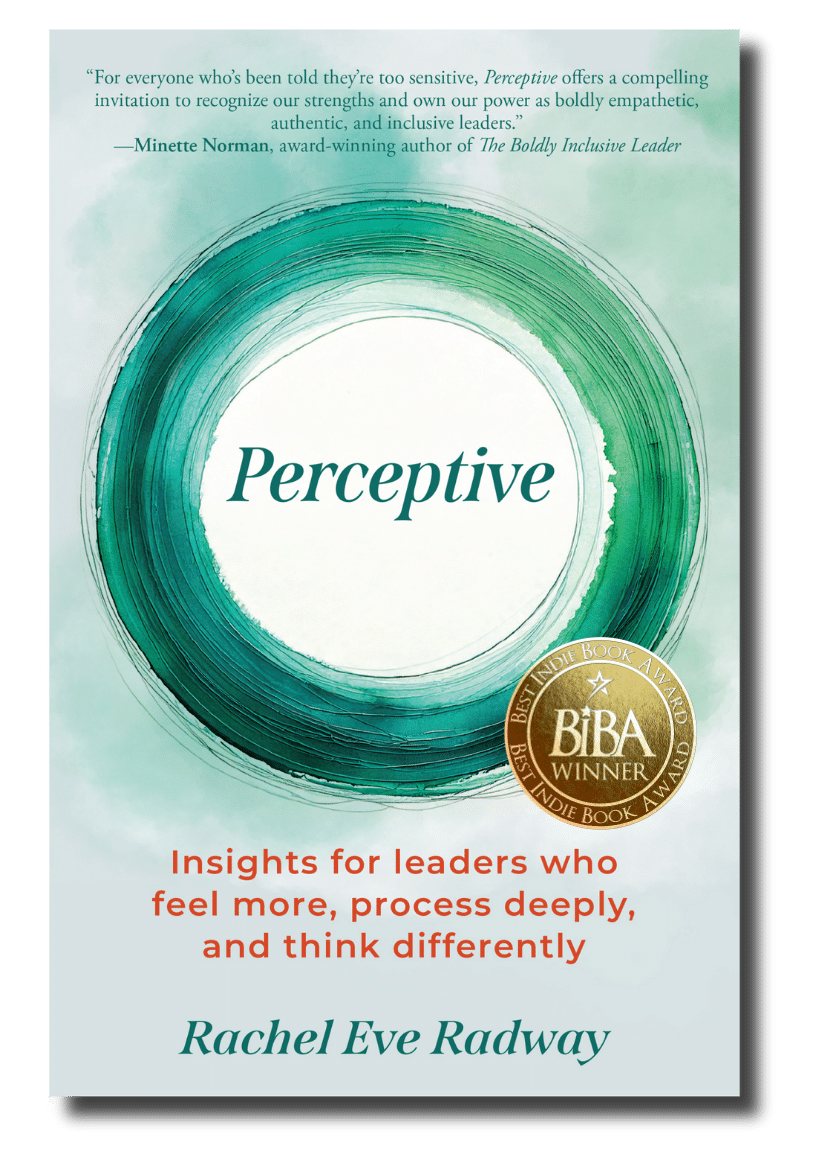 Perceptive Perceptive: Insights For Leaders Who Feel More, Process Deeply, and Think Differently 1