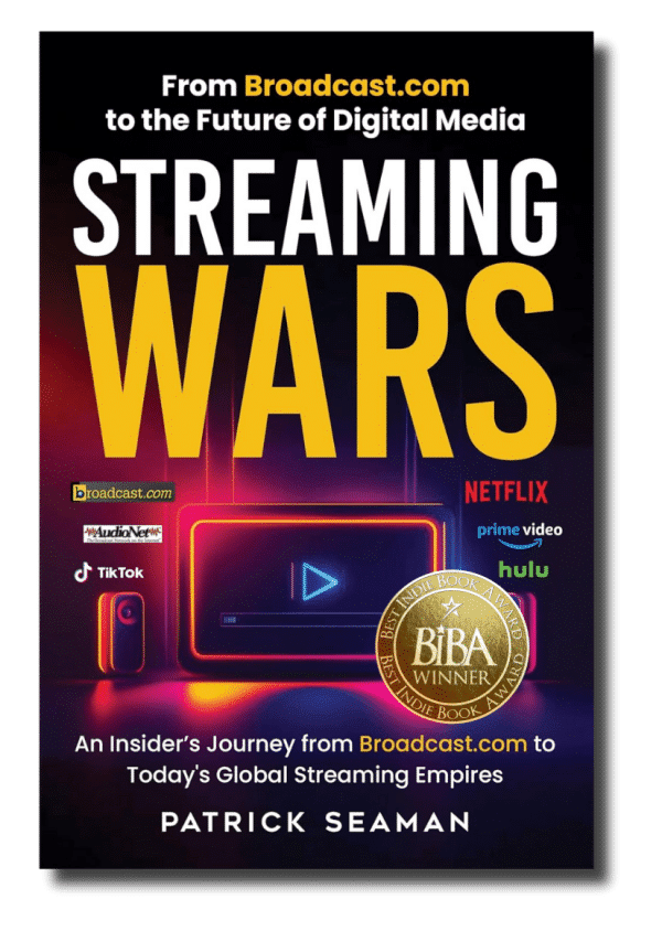Streaming Wars: An Insider’s Journey from Broadcast.com to Today’s Global Streaming