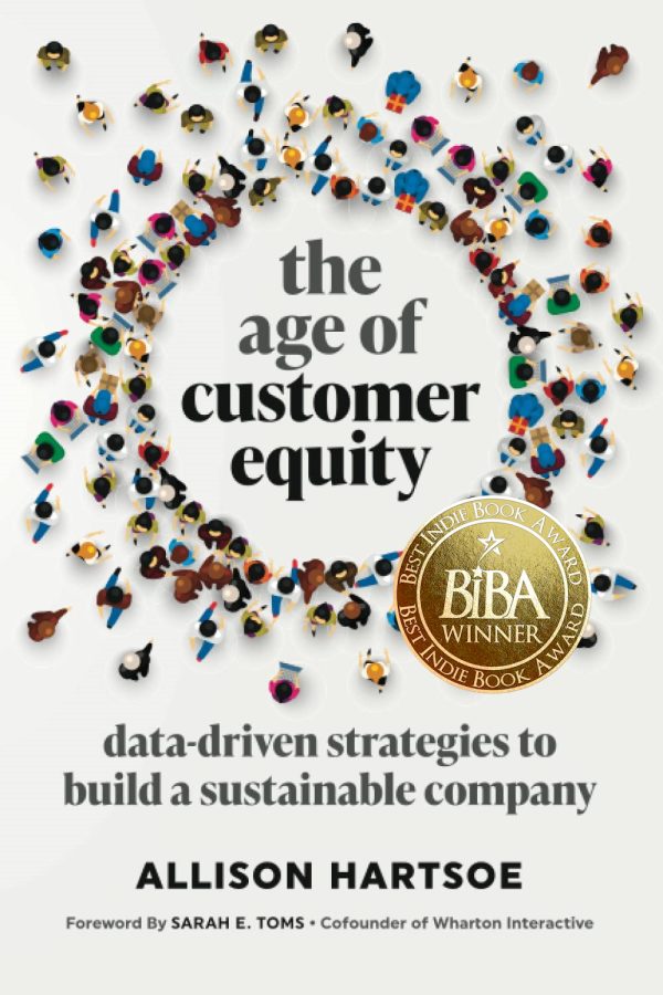The Age of Customer Equity: Data-Driven Strategies to Build a Sustainable Company 2