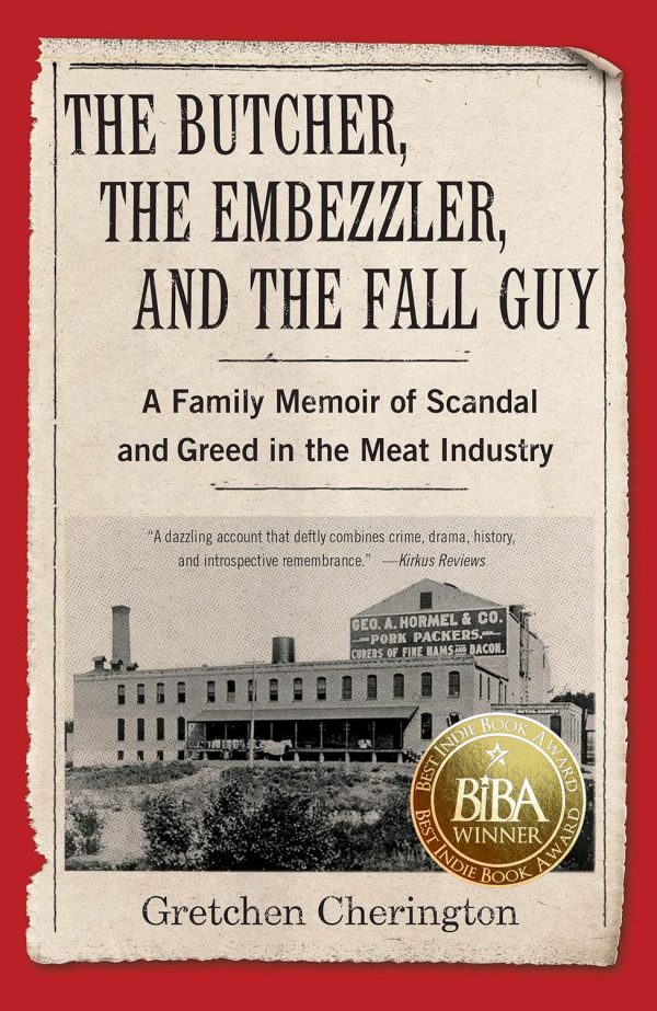 The Butcher, the Embezzler, and the Fall Guy: A Family Memoir of Scandal and Greed in the Meat Industry 2
