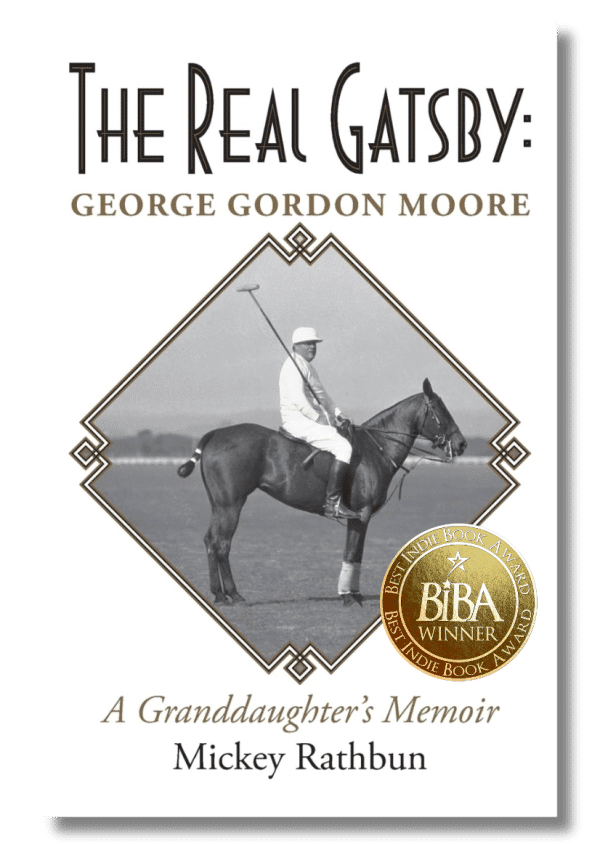 The Real Gatsby: George Gordon Moore, A Granddaughter’s Memoir 1