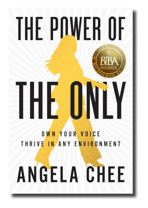 The Power of the Only: Own Your Voice, Thrive in Any Environment