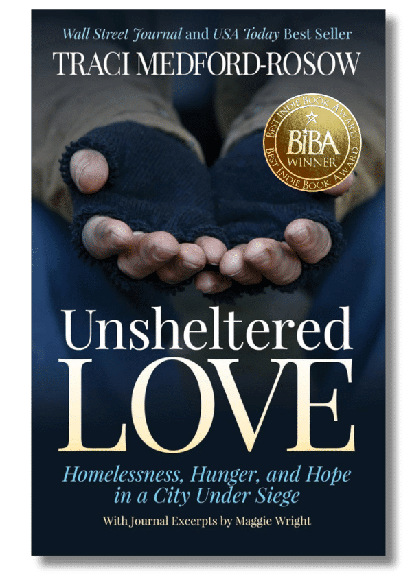 Unsheltered Love: Homelessness, Hunger, and Hope in a City Under Seige 1